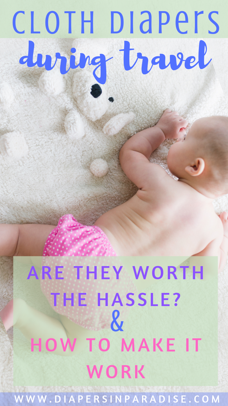Should you bring your cloth diapers when you travel, or temporarily switch to disposables? Pros and cons of taking cloth diapers on vacation. Family travel tips. Cloth diapers tips. From www.diapersinparadise.com.